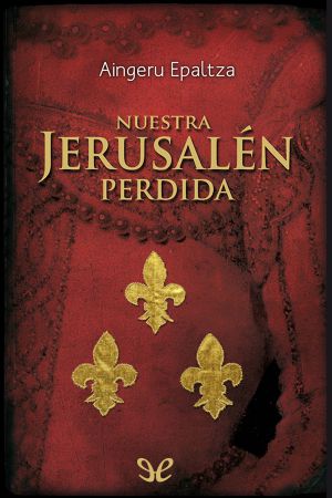 [El Reino y la Fe 03] • Nuestra Jersualén Perdida